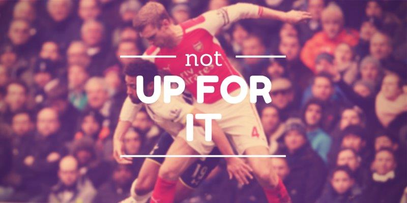 per mertesacker not up for it
