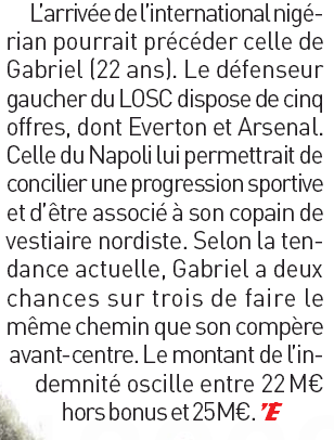 Arsenal make offer for €22m Gabriel Magalhães 4 L'Equipe, 14 July 2020: The arrival of the Nigerian international could precede that of Gabriel (22 years old). The LOSC left-handed defender has five offers, including Everton and Arsenal. That of Napoli would allow him to reconcile a sporting progression and to be associated with his friend of Northern locker room. According to the current trend, Gabriel has two out of three chances to go the same way as his front-center partner. The amount of the compensation varies between €22 million and with bonuses 25M€.
