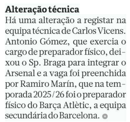 Arsenal add Braga fitness coach as backroom rebuild continues 3 Coaching change
There is one change to note in Carlos Vicens’ coaching staff. Antonio Gómez, who was working as fitness coach, has left Sp. Braga to join Arsenal, and his place has been taken by Ramiro Marín, who in the 2025/26 season was fitness coach for Barça Atlètic, Barcelona’s reserve team.