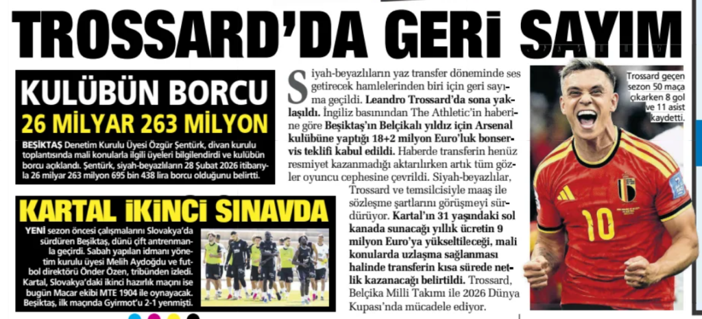 Sabah - A. iyah-the count­down has star­ted for one of the beyazlı's moves that will make a noise dur­ing the sum­mer trans­fer period. The end is near for Leandro Tross­ard. Accord­ing to the news of The Brit­ish press The Ath­letic, Besiktas's 18+ 2 mil­lion Euro testi­mo­nial offer to the Arsenal club for the Bel­gian star has been accep­ted. Accord­ing to the news, the trans­fer has not been made offi­cial yet, and now all eyes are turned to the player front. The black and whites are con­tinu­ing to dis­cuss salary and con­tract terms with Tross­ard and his rep­res­ent­at­ive. It was stated that the annual fee that Kartal will offer the 31-year-old left winger will be increased to 9 mil­lion euros, and the trans­fer will be cla­ri­fied in a short time if a com­prom­ise is reached on fin­an­cial issues. Tross­ard is com­pet­ing with the Bel­gian National Team at the 2026 World Cup.