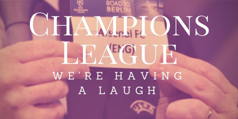 champions league were having a laugh