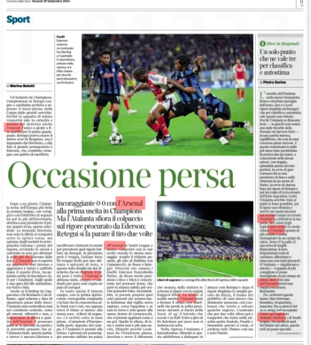 Missed opportunity Encouraging 0-0 with Arsenal at the first exit in the Champions League But Atalanta touches the blow on the penalty procured by Ederson: Retegui is parried the shot twice Corriere della Sera (Bergamo)20 Sep 2024 Mateo Retegui, 25 years old, disappointed after missing the penalty. On the rebuff, the striker missed another chance, getting stopped by the Arsenal goalkeeper In the end the biggest opportunity was for Atalanta, with Regetui who is parried by the Arsenal goalkeeper first the penalty and then the headbutt. It ended 0-0 but it was a tense game until the last minute, this year's Champions debut of the Nerazzurri against the Gunners, with a man-on-man game that put the English in difficulty. Arsenal still managed to create chances, while Cuadrado touched the goal with two shots from outside. Beyond the missed opportunity, an excellent debut on the game plan. An Atalanta from Champions. Champion in the Europa League and perfect candidate to overcome the ma girone Because the team of Mister Gasperini goes to the chair and sends to the dentist also Arsenal, the only one to rejoice at the end of the game for the point earned. Retegui could have been Bergamo's new hero, but he is deceived by the penalty spot, and in the end the great protagonist is Ederson, who fights everywhere with a spirit of sacrifice. After 1.015 days, Atalanta returns to the most beautiful Europe with great pomp, with courage and with the aim of scoring one more goal than the opponent, careful not to take the first quarter of an hour, often deadly. The strategy works, not only the defense compacts under the red push, but each of the men in the rearguard wears the role of the director, starting the actions and running into the area to take advantage of the goal balls that rain from the bands. Arsenal do not expect such an intense and aggressive approach and began to suffer it after the quarter of an hour, also running into rare offside for the Londoners. In the stands is a race of the Atalantino fan, between North and South. Even if the feeling between Zappacosta and De Ketelaere is to be refined, every scheme and idea of restart passes from the bands: Atalanta never verticalizes in the central corridor, it is the exteriors, offensive or not, to surprise the four-man defense of Arsenal. Possession of the ball if they play it in a tie and you might think that Atalanta suffice, this parity, and instead it is still Ederson to sacrifice and throw himself forward to take that penalty beaten by Retegui: the pressure, however, is too much, the action perhaps all too easy for one used to spiky head, and this time he makes mistakes both from the spot and on rebuttal. The die, however, is drawn, Arsenal is lowered so much, too much, and Cuadrado almost gives a couple of eurogol. The field factor also does a lot, with the first spectacular joint choreography and the South that competes with the North with the choirs, but as soon as it finds the rhythm it joins the same voice. "Free to dream" is written under the full moon, "Champions of Europe" on the opposite side of the field. And Atalanta takes them literally. The youth in the afternoon had slipped a poker Arsenal in theouth South League and Mister Gasperini with his choices sends the same message: he chooses the heavy trident, the eight of Dublin with Carnesecchi, de Roon and Retegui. Veterans who love duels: Ederson stampolla parte Part, de Roon puts pressure on Rice and Hien is focused on pressing J Irrepressible, he takes precisely those set pieces that Kolasinac feared so much on the eve: he was right, he looks for the corner and if he does not find it is only thanks to the right hand of Carnesecchi, who takes applause as a goal. That touches him, head and now it is no longer a novelty, Dim on the left the pattern is repeated with the pair Ruggeri-Hien. The stadium warms up as Arsenal begin to curb the pace, with Martinelli losing his usual precision in front of the whistles of the North. At the 29 ' the thrill that shakes the 22.858: De Ketelaere's round shot almost creeps into the seven. In the second half Atalanta is very launched: Dim attack with Retegui and after the wrong penalty (or rather parried by Raa It ends like this, but it's just the beginning.